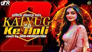 KalyuG KE Holi 2.0 ||💯OfficeaL DancE MiX || NeW Holi DJ SonG (Guddu Rangila) DNR ProductioN BalliA 