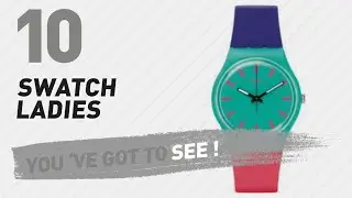 Top 10 Swatch Ladies // New & Popular 2017