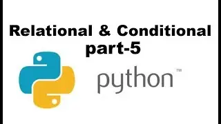 Python Relational Operator and Conditional Statements part-5