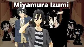 Random anime characters react to &ldquo;Miyamura Izumi&rdquo; | Horimiya | GCRV | Gacha club