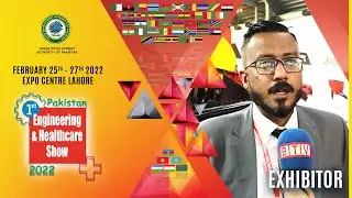 ENGINEERING & HEALTHCARE SHOW, 2022 PAKISTAN | LAHORE EXPO CENTER | BTV - BADAR TELEVISION NETWORK