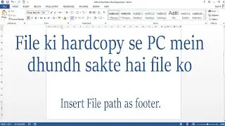 Insert File Path as footer | HardCopy se PC mein Dhunde file  Hindi