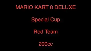 4/5/2025: Mario Kart 8 Deluxe - Special Cup - 200cc (MY GAMEPLAY)!