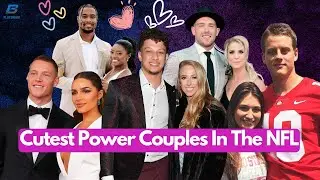 5 Of The Cutest Power Couples In The NFL Right Now