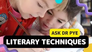 [Ask Dr Pye] Teaching Kids About Literary Techniques