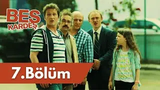 Beş Kardeş 7. B&ouml;l&uuml;m