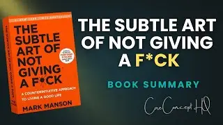 The Secret to Happiness is Not Giving a F*ck | Mark Manson Summary