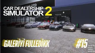 GALERİYİ FULL ARABA İLE DOLDURDUK // Car dealership simulatör 2 // Bölüm 15