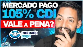 Mercado Pago RENDENDO 105% DO CDI vale MESMO a pena ? (AN&Aacute;LISE COMPLETA)