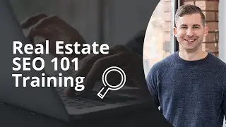Real Estate SEO 101 Training: Boost Your Visibility and Close More Deals