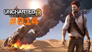 Let&rsquo;s Play|Uncharted 3 Drake&rsquo;s Deception|#014|Wenn wir rankommen!