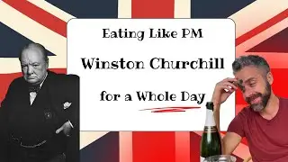 Eating Like Winston Churchill for a Day