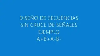 Diseño de secuencias neumáticas sin cruce de señales. Secuencia A+ B+ A- B- método intuitivo.