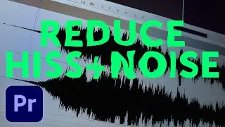 How to Reduce Hiss & Noise in Adobe Premiere Pro