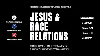 Let's Go There! Pt. 2 - &ldquo;Jesus & Race Relations&rdquo; - October 25, 2020