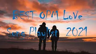 Best OPM Chill Song Playlist I Chill Song Compilation 2021 Part 2