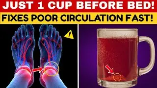 Over 60? 1 Cup Natural Drink Increase Leg Circulation Fast | Ever Healthier