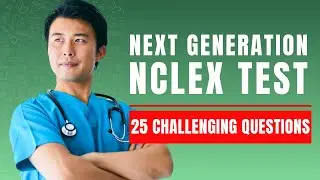 Next Generation NCLEX 2026 Practice Questions - Test Prep & Review (25 Challenging Questions)