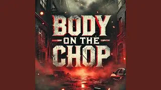 Body On The Chop (feat. Savage Boii)