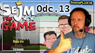 SEJM THE GAME - GÓRNICY , CYGANIE i CPK - Odc.13 - SosnaPL