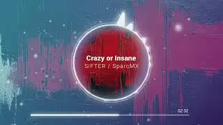 SiFTER / SparcMX - Crazy or Insane