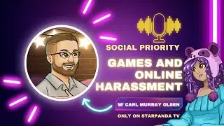 Games and Online Harassment (Ft. Carl Murray Olsen) | Social Priority Podcast #16
