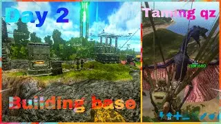 Ark Mobile - Fresh Start Building base and taming qouzal    Day 2