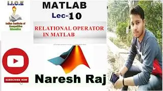 MATLAB L-10 || RELATIONAL OPERATOR IN MATLAB || IICE