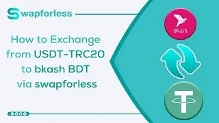 How to Exchange from USDT TRC20 to bkash BDT via swapforless A Complete Guide