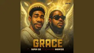 Grace (feat. Khenyzee)