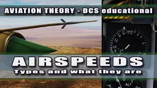 AIRSPEEDS - Aviation theory with DCS [Sim and ATPL tutorial]