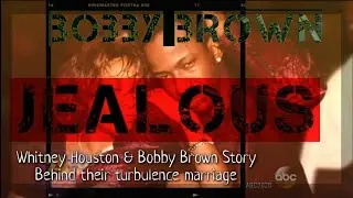 Bobby Brown Jealous (Part 1 - The Truth About Whitney Houston & Bobby Brown Relationship)