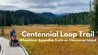 Centennial Loop Trail in Strathcona Park: Wheelchair Accessible Trails on Vancouver Island