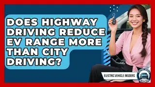 Does Highway Driving Reduce EV Range More Than City Driving? - Electric Vehicle Insiders