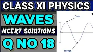 NCERT Solutions Q No 18 Class XI Physics Waves #classxiphysics #ncertsolutions #video 
