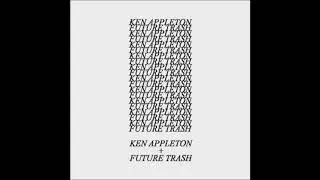 Ken Appleton + Future Trash - Cry