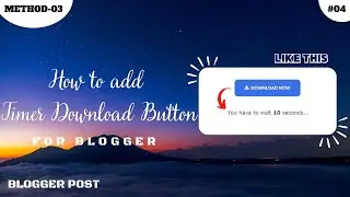 How to Add  Download Timer Button on Blogger  (Method-03) | Blogger Post #04