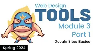 Web Design Tools - Module 3 - Google Sites (Spring 2024)