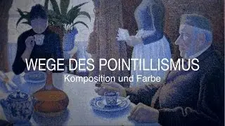 Seurat, Signac, Van Gogh | Komposition & Farbe