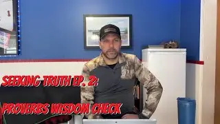 Seeking Truth Ep. 2: Daily Wisdom from Proverbs | Wild Ways Podcast