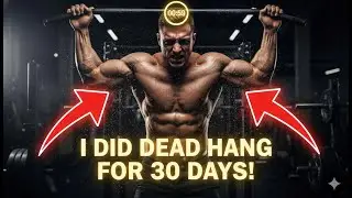 I Did Dead Hangs Daily for 30 Days SHOCKING Results