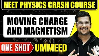 MOVING CHARGES AND MAGNETISM  in 1 Shot: All Concepts, Tricks & PYQs | NEET Crash Course | Ummeed