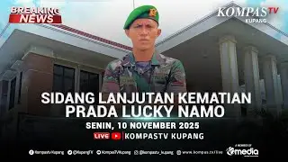 🔴LIVE - Sidang Lanjutan Kematian Prada Lucky di Pengadilan Militer III-15 Kupang 10 November 2025