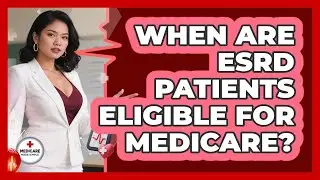 When Are ESRD Patients Eligible For Medicare?
