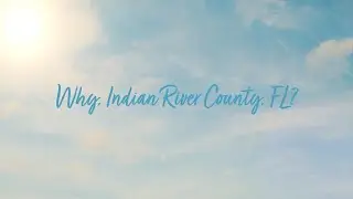 Why, Indian River County?