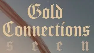 Gold Connections - Seen (Official Video)