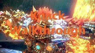 Knack PS4 - Walkthrough Chapter 11-3: 