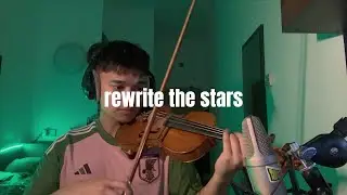 Rewrite The Stars By Zac Efron and Zendaya - Violin Cover