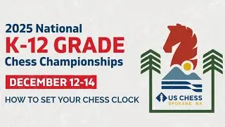 Setting My Chess Clock - K-12 Grade Level National Championships
