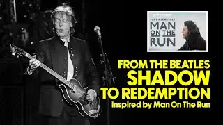 PAUL MCCARTNEY: THE RUN THAT SAVED A LEGEND - INSPIRED BY MAN ON THE RUN